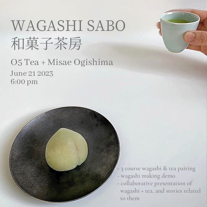 Wagashi Sabo: Misae Ogishima x O5 Rare Tea - O-FIVE RARE TEA BAR